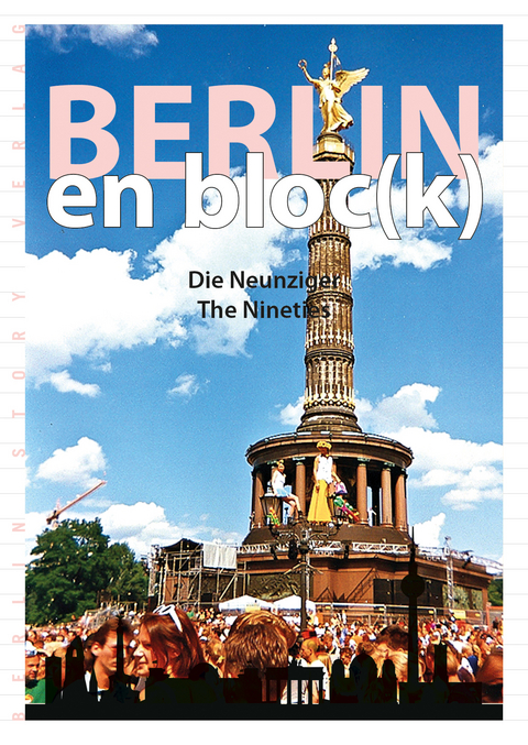 Berlin en bloc(k) &ndash; Die Neunziger - 