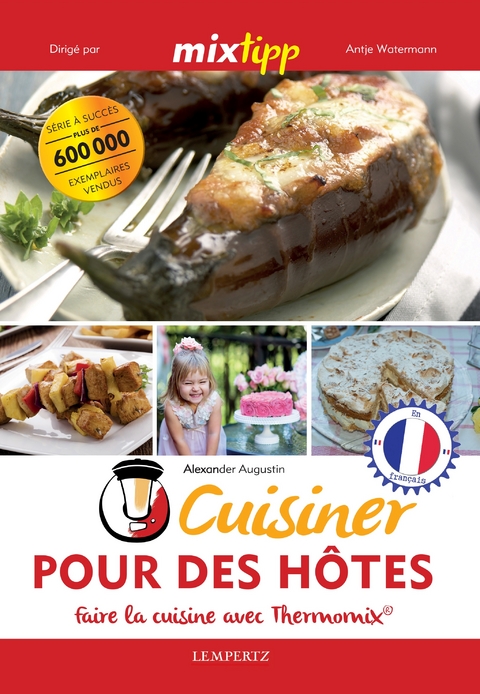Cuisiner pour des h&ocirc;tes - Alexander Augustin