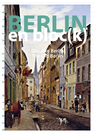 Berlin en bloc(k) – Das Alte Berlin