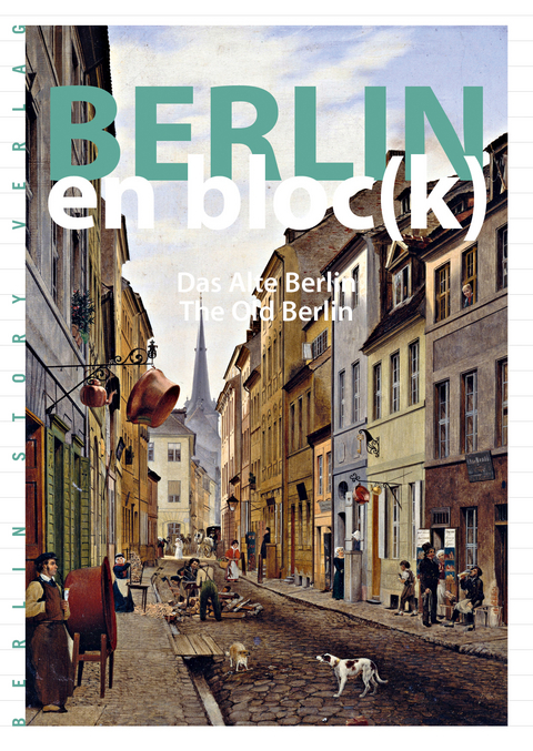 Berlin en bloc(k) &ndash; Das Alte Berlin - 
