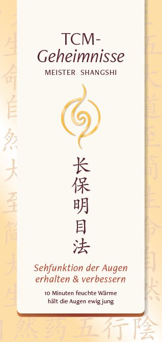 TCM-Geheimnis: Sehfunktion der Augen erhalten & verbessern - Andrea Thiele, Meister Shangshi
