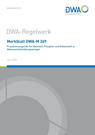 Merkblatt DWA-M 269 Prozessmessgeräte für Stickstoff, Phosphor und Kohlenstoff in Abwasserbehandlungsanlagen