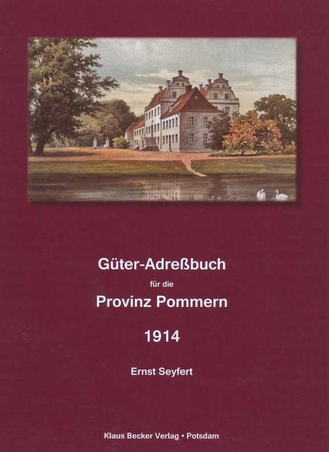 G&uuml;ter-Adre&szlig;buch f&uuml;r die Provinz Pommern - Ernst Seyfert