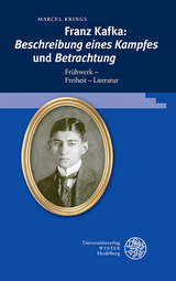 Franz Kafka: &sbquo;Beschreibung eines Kampfes&lsquo; und &sbquo;Betrachtung&lsquo; - Marcel Krings