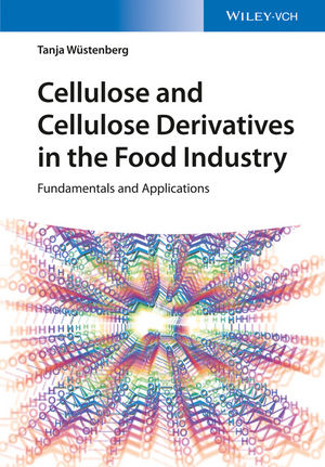 Cellulose and Cellulose Derivatives in the Food Industry - Tanja Wuestenberg