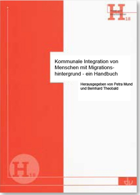 Kommunale Integration von Menschen mit Migrationshintergrund - ein Handbuch - 
