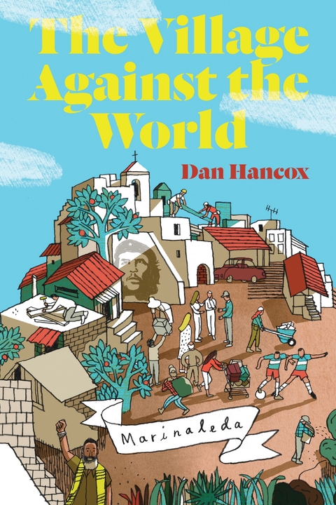 The Village Against the World - Dan Hancox