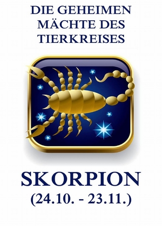 Die geheimen Mächte des Tierkreises - Der Skorpion