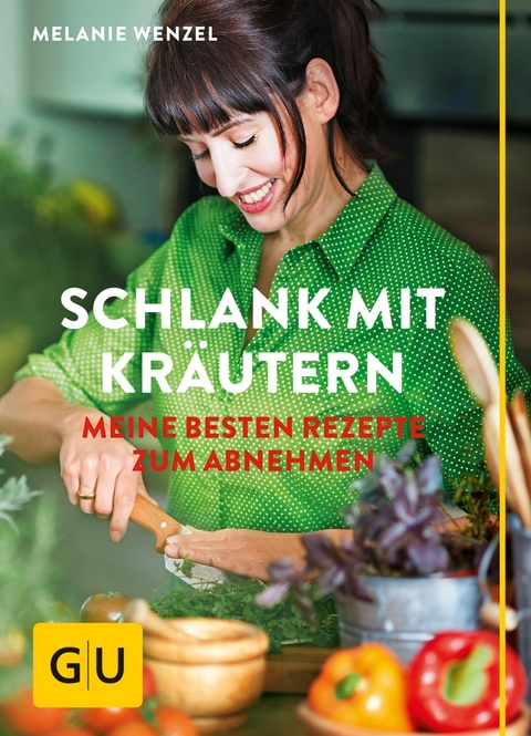 Schlank mit Kräutern - Melanie Wenzel
