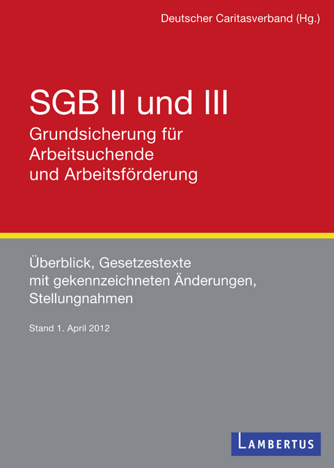 SGB II und III - Grundsicherung f&uuml;r Arbeitsuchende und Arbeitsf&ouml;rderung