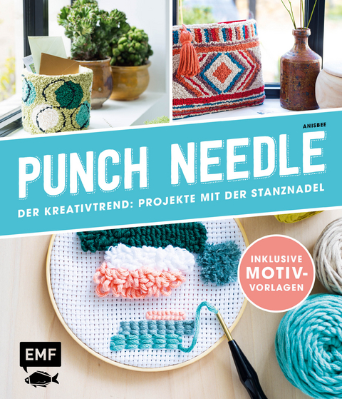 Punch Needle &ndash; Der Kreativtrend: Projekte mit der Stanznadel -  Anisbee
