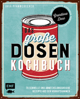 Das gro&szlig;e Dosenkochbuch - Inga Pfannebecker