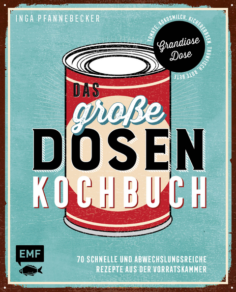 Das gro&szlig;e Dosenkochbuch - Inga Pfannebecker