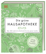 Die gr&uuml;ne Hausapotheke