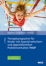 Therapieprogramm f&uuml;r Kinder mit hyperkinetischem und oppositionellem Problemverhalten THOP - Manfred D&ouml;pfner, Stephanie Sch&uuml;rmann, Jan Fr&ouml;lich