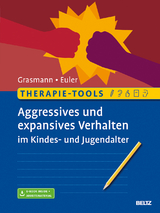 Therapie-Tools Aggressives und expansives Verhalten im Kindes- und Jugendalter - D&ouml;rte Grasmann, Felix Euler
