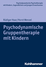 Psychodynamische Gruppentherapie mit Kindern - R&uuml;diger Haar, Horst Wenzel
