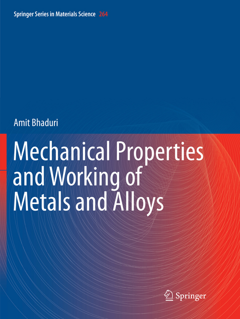 Mechanical Properties and Working of Metals and Alloys - Amit Bhaduri