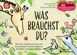 Was brauchst du? Mit der Giraffensprache und Gewaltfreier Kommunikation Konflikte kindgerecht l&ouml;sen - Hanna Grubhofer, Sigrun Eder