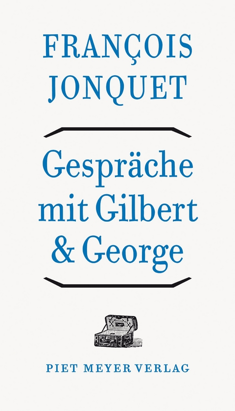 Gespr&auml;che mit Gilbert & George - Fran&ccedil;ois Jonquet