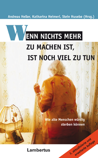 Wenn nichts mehr zu machen ist, ist noch viel zu tun