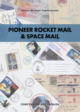 Pioneer Rocket Mail & Space Mail - Walter Hopferwieser