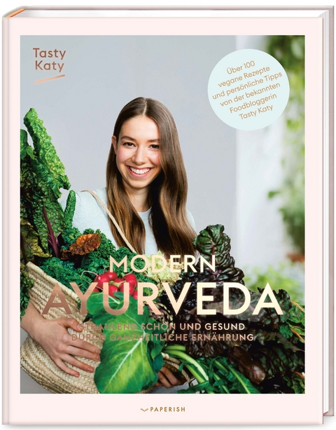 MODERN AYURVEDA -  Tasty Katy (Katharina D&ouml;richt)