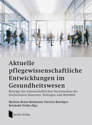 Aktuelle pflegewissenschaftliche Entwicklungen im Gesundheitswesen