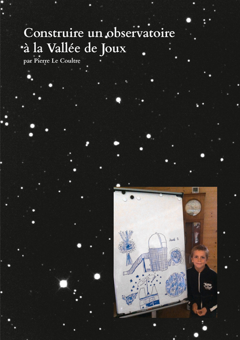 Construire un observatoire &agrave; la Vall&eacute;e de Joux - Pierre Le Coultre