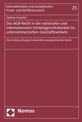 Das AGB-Recht in der nationalen und internationalen Schiedsgerichtsbarkeit im unternehmerischen Geschäftsverkehr