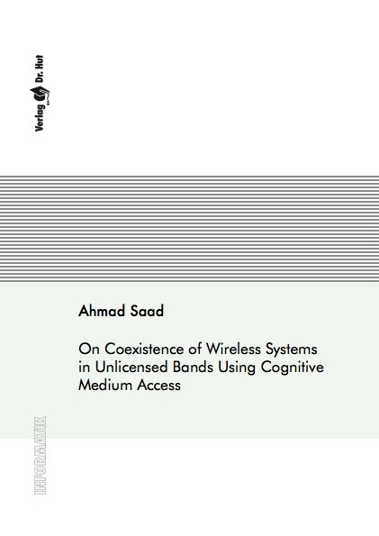 On Coexistence of Wireless Systems in Unlicensed Bands Using Cognitive Medium Access - Ahmad Saad