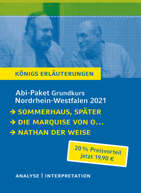 Abitur-Paket Nordrhein-Westfalen 2021. Deutsch Grundkurs - K&ouml;nigs Erl&auml;uterungen - Gotthold Ephraim Lessing, Heinrich von Kleist, Judith Hermann