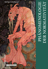 Ph&auml;nomenologie der Normativit&auml;t - Matthias Schlo&szlig;berger