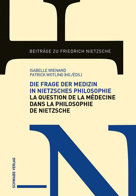 Die Frage der Medizin in Nietzsches Philosophie / La question de la m&eacute;decine dans la philosophie de Nietzsche - 