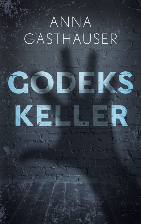 Godeks Keller - Anna Gasthauser