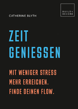 Zeit genie&szlig;en - Catherine Blyth