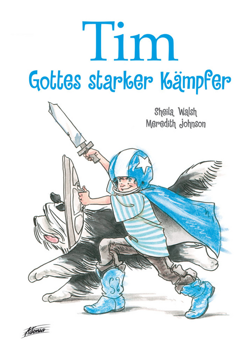 Tim, Gottes starker K&auml;mpfer - Sheila Walsh