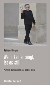 Wenn keiner singt, ist es still - Raimund Hoghe