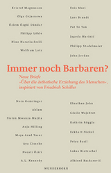Immer noch Barbaren? - Karl-Heinz L&uuml;deking,  Ahlam, Alhierd Bacharevič, Priya Basil, Lars Brandt, Aya Cissoko, &Ouml;zlem D&uuml;ndarn, Nora Gomringer, Olga Grjasnowa, Nino Haratischwili, Anja Hilling, Elnathan John, John Jordan, A.L. Kennedy, Philipp L&ouml;hle, Wolfram Lotz, Enis Maci, Kristof Magnusson, Jagoda Marinić, Fiston Mwanza Mujila, Eckhard Nickel, Necati &Ouml;ziri, Lukas Rietzschel, Kathrin R&ouml;ggla, Philipp Stadelmaier, C&eacute;cile Wajsbrot,  Pat To Yan, Maya Arad Yasur