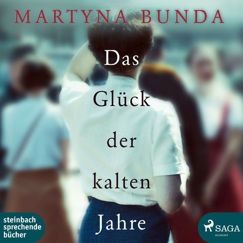 Das Gl&uuml;ck der kalten Jahre - Martyna Bunda