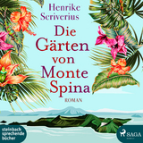 Die G&auml;rten von Monte Spina - Henrike Scriverius