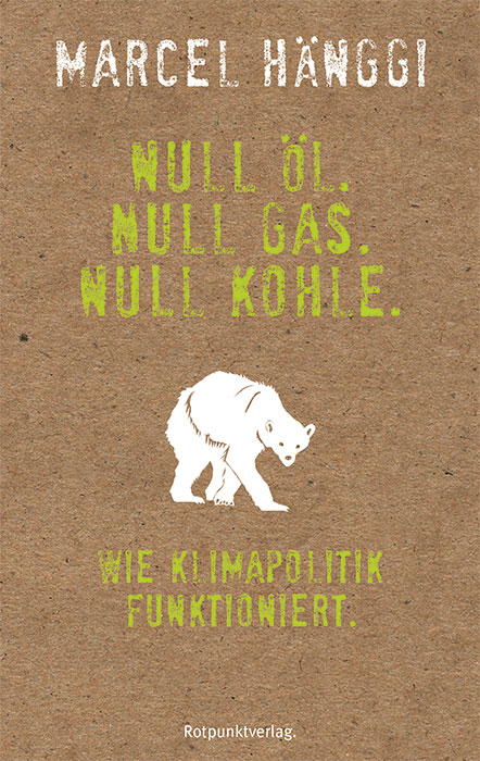 Null &Ouml;l. Null Gas. Null Kohle. - Marcel H&auml;nggi