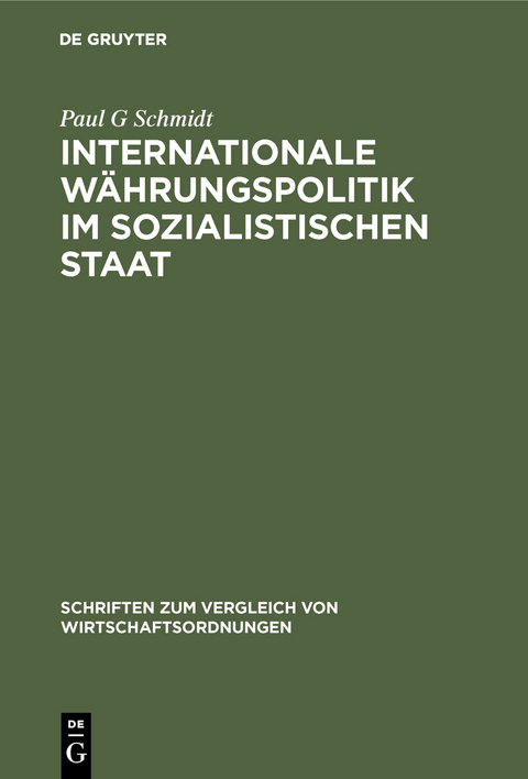 Internationale W&auml;hrungspolitik im sozialistischen Staat - Paul G Schmidt