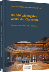 Die 100 wichtigsten Werke der &Ouml;konomie - 