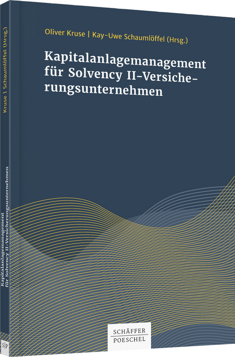 Kapitalanlagenmanagement f&uuml;r Solvency-II-Versicherungsunternehmen - 