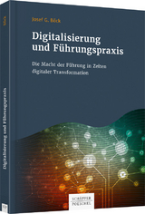 Digitalisierung und Führungspraxis - Josef G. Böck