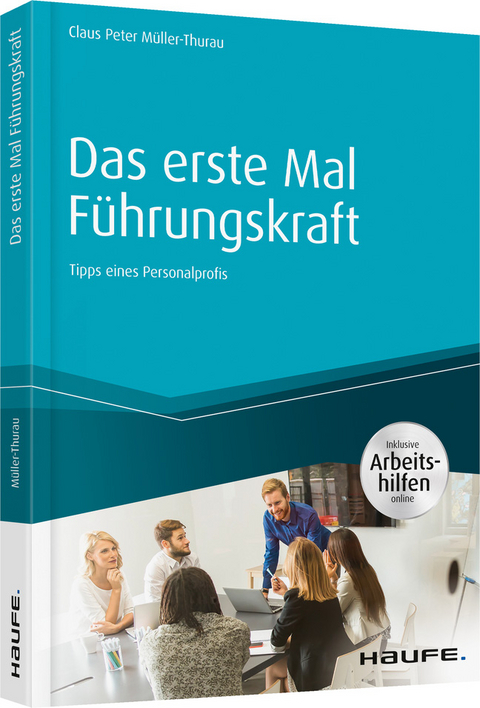 Das erste Mal F&uuml;hrungskraft - Claus Peter M&uuml;ller-Thurau