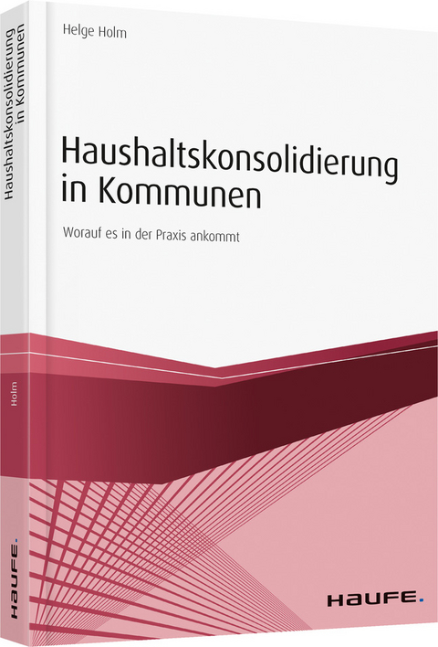 Haushaltskonsolidierung in Kommunen - Helge Holm