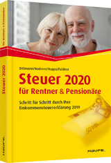 Steuer 2020 f&uuml;r Rentner und Pension&auml;re - inklusive Arbeitshilfen online - Willi Dittmann, Dieter Haderer, R&uuml;diger Happe, Ulrike Fuldner