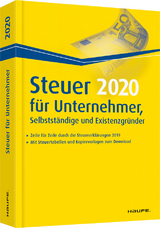 Steuer 2020 f&uuml;r Unternehmer, Selbstst&auml;ndige und Existenzgr&uuml;nder - Willi Dittmann, Dieter Haderer, R&uuml;diger Happe